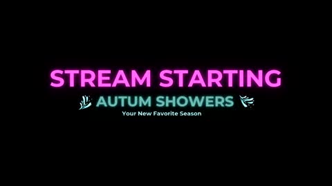 Autum Showers online show from May 15, 2026, 5:25 am
