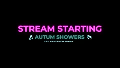 Autum Showers online show from May 24, 2026, 6:40 am